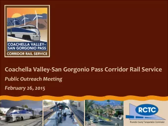 Coachella Valley-San Gorgonio Pass Corridor Rail Service  Public Outreach Meeting  February 26,