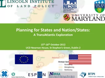 Planning for States and Nation/States: A TransAtlantic Exploration 15 th -16 th October 2012 UCD