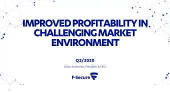 IMPROVED PROFITABILITY IN  CHALLENGING MARKET  ENVIRONMENT  Q2/2020  Samu Konttinen, President