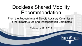 Dockless Shared Mobility  Recommendation  From the Pedestrian and Bicycle Advisory Commission  To