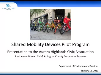 Shared Mobility Devices Pilot Program  Presentation to the Aurora Highlands Civic Association  Jim