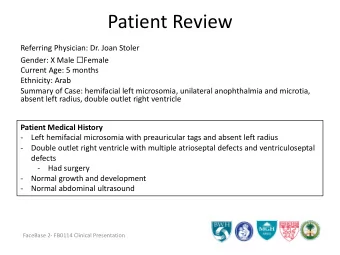 Patient Review  Referring Physician: Dr. Joan Stoler Gender: X Male  Female  Current Age: 5