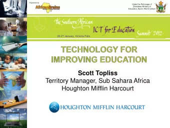 Scott Topliss  Territory Manager, Sub Sahara Africa  Houghton Mifflin Harcourt  Copy this subtitle