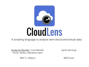 A scripting language to analyse semi-structured textual data  Guillaume Baudart, Louis Mandel,