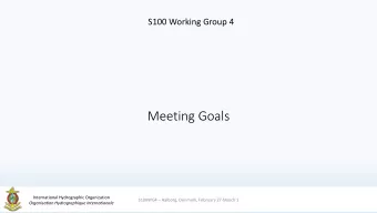 Meeting Goals  International Hydrographic Organization S100WG4  Aalborg, Denmark, February