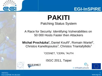 PAKITI  Patching Status System  A Race for Security: Identifying Vulnerabilities on  50 000 Hosts