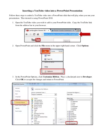 Inserting a YouTube video into a PowerPoint Presentation  Follow these steps to embed a YouTube