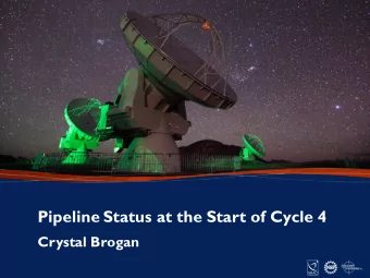Pipeline Status at the Start of Cycle 4  Crystal Brogan  1  Calibration  Pipeline
