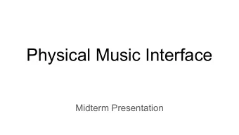Physical Music Interface  Midterm Presentation    Handheld mic looper station    Modular lap