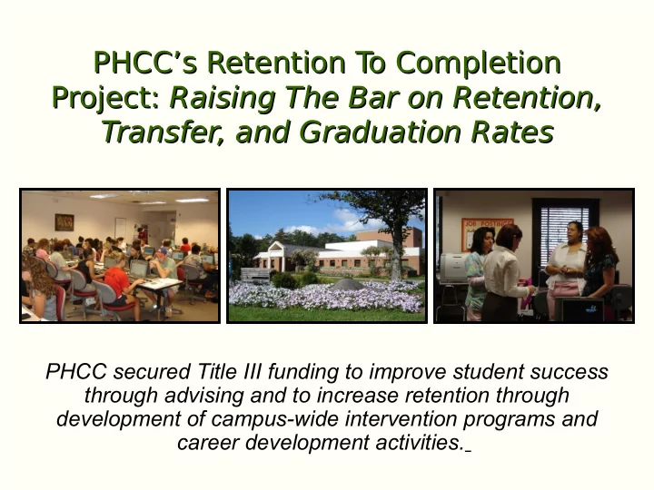 phcc s retention t o completion phcc s retention t o