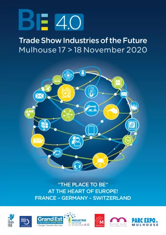 4.0  Trade Show Industries of the Future  Mulhouse 17 &gt; 18 November 2020  THE PLACE TO BE