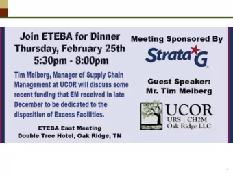1  East Tennessee Technology Park  ETEBA  Tim Melberg  Manager, Supply Chain Management  February