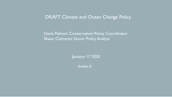 DRAFT Climate and Ocean Change Policy  Davia Palmeri: Conservation Policy Coordinator  Shaun