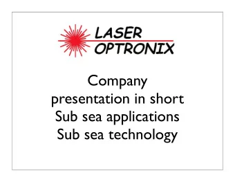 Company  presentation in short  Sub sea applications  Sub sea technology  Allan Jansson 30 years
