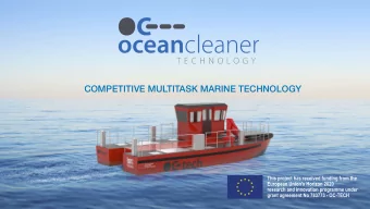 COMPETITIVE MULTITASK MARINE TECHNOLOGY Ocean Cleaner Technology S.L. is a  competitive marine