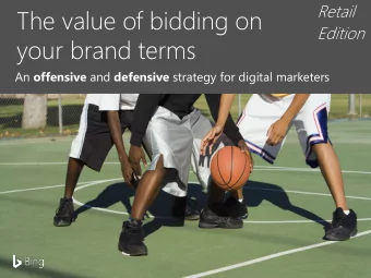 The value of bidding on  Edition  your brand terms An offensive and defensive strategy for digital