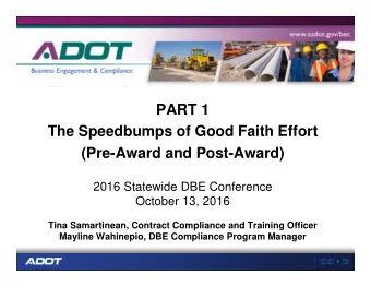 PART 1  The Speedbumps of Good Faith Effort  (Pre-Award and Post-Award)  2016 Statewide DBE