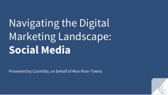 Navigating the Digital  Marketing Landscape:  Social Media  Presented by Cosmitto, on behalf of Mon