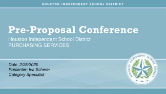 Pre-Proposal Conference  Houston Independent School District  PURCHASING SERVICES  Date: 2/25/2020