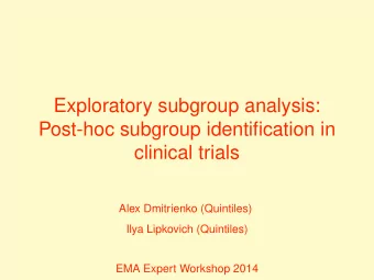 Exploratory subgroup analysis:  Post-hoc subgroup identification in  clinical trials  Alex