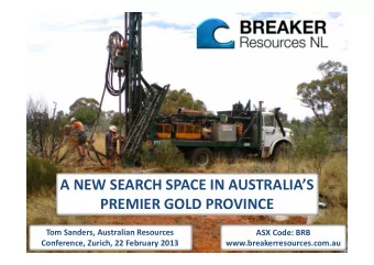 A NEW SEARCH SPACE IN AUSTRALIAS PREMIER GOLD PROVINCE Tom Sanders, Australian Resources ASX