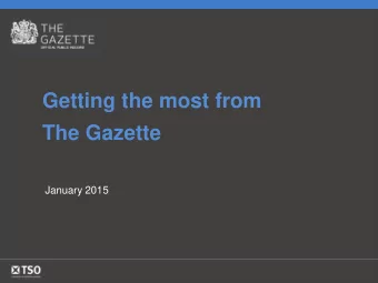 Getting the most from  The Gazette  January 2015  Introductions    News    Immediate free