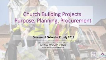 Church Building Projects:  Purpose, Planning, Procurement  Diocese of Oxford  11 July 2019  Nick