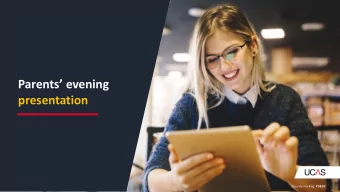 Parents evening  presentation Security marking: PUBLIC  UCAS    An independent charity  UCAS