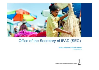 Office of the Secretary of IFAD (SEC)  IFADs Corporate Induction Seminar  16 September 2013