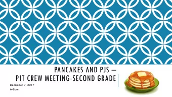 PANCAKES AND PJS   PIT CREW MEETING-SECOND GRADE  December 7, 2017  6-8pm DI  DIFFERENTIATED