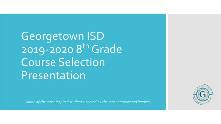 georgetown isd 2019 2020 8 th grade course selection