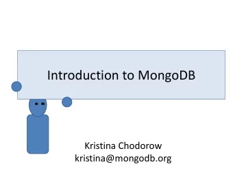 Introduction to MongoDB  Kristina Chodorow  kristina@mongodb.org  Application  PHP  Apache