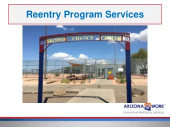 Reentry Program Services  A TRUE SECOND CHANCE  Governor Ducey  developed a plan  to create safer
