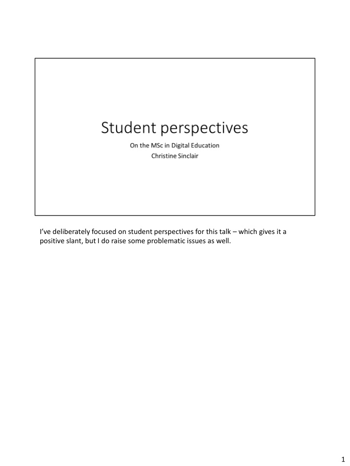i ve deliberately focused on student perspectives for