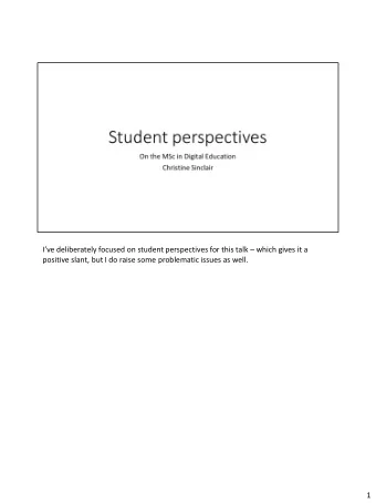 Ive deliberately focused on student perspectives for this talk  which gives it a  positive