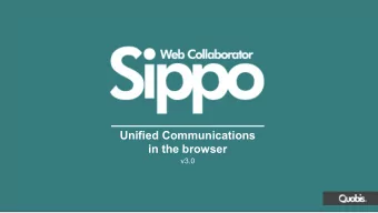 Unified Communications  in the browser  v3.0  v2.2  ABOUT US  Founded in 2006 as a VoIP system