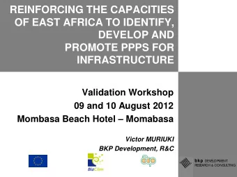 REINFORCING THE CAPACITIES  OF EAST AFRICA TO IDENTIFY,  DEVELOP AND  PROMOTE PPPS FOR