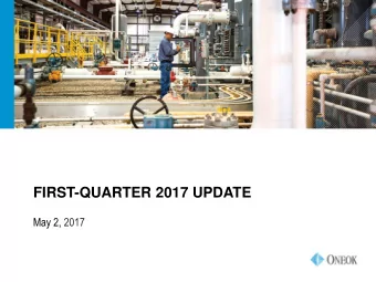 FIRST-QUARTER 2017 UPDATE  May 2, 2017  FORWARD-LOOKING STATEMENTS  Statements contained in this