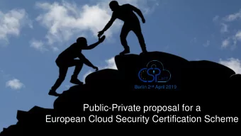 Public-Private proposal for a  European Cloud Security Certification Scheme  C5 success story and