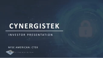 CYNERGISTEK  I N V E S T O R  P R E S E N TAT I O N  NYSE AMERICAN: CTEK  SAFE HARBOR STATEMENTS
