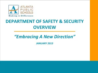 DEPARTMENT OF SAFETY &amp; SECURITY  OVERVIEW Embracing A New Direction  JANUARY 2013  March