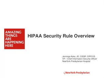 HIPAA Security Rule Overview  Jennings Aske, JD, CISSP, CIPP/US  VP  Chief Information Security