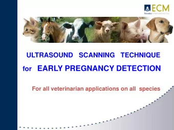 I.HISTORY  ULTRASOUND   SCANNING   TECHNIQUE for EARLY PREGNANCY DETECTION  For all veterinarian