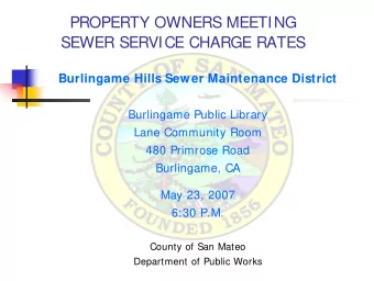 PROPERTY OWNERS MEETING  SEWER SERVICE CHARGE RATES  Burlingame Hills Sewer Maintenance District