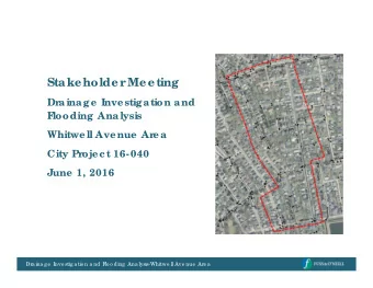 Stakeholder  Meeting  Dr  ainage Investigation and  F  looding Analysis  Whitwell Avenue Ar  ea