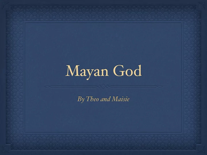mayan god