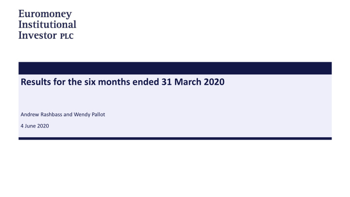 results for the six months ended 31 march 2020