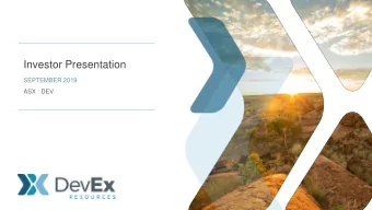 Investor Presentation  SEPTEMBER 2019  ASX : DEV  Important Information    Forward Looking