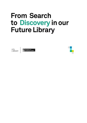 From  Search  to  Discovery in our  Future Library  From Search to Discovery  W e see a spectrum of