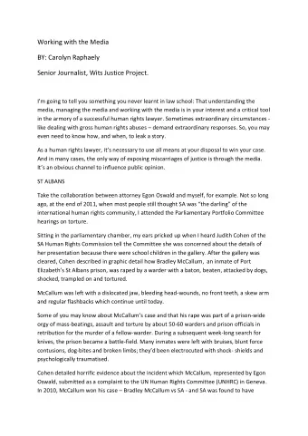 Working with the Media  BY: Carolyn Raphaely  Senior Journalist, Wits Justice Project. I m going